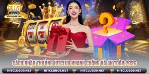 Cách Nhận Thưởng Hitclub