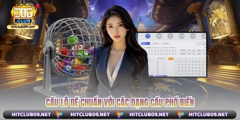 Cầu lô đề chuẩn với các dạng cầu phổ biến