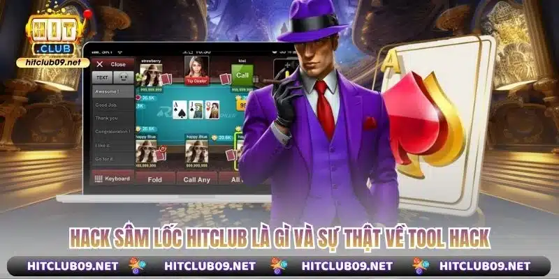 Hack sâm lốc hitclub là gì và sự thật về tool hack