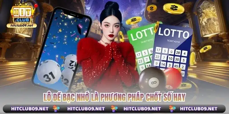 Lô đề bạc nhớ là phương pháp chốt số hay