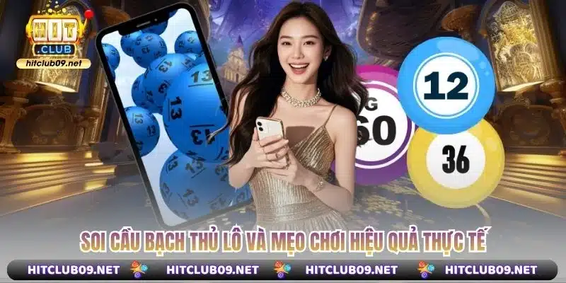 Soi cầu bạch thủ lô và mẹo chơi hiệu quả thực tế