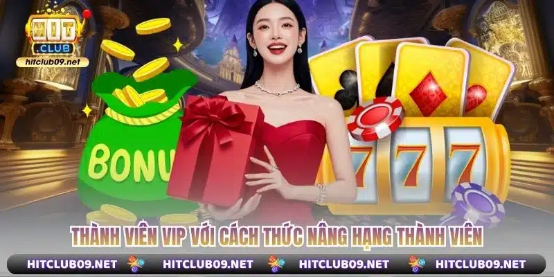 Thành Viên VIP với cách thức nâng hạng thành viên