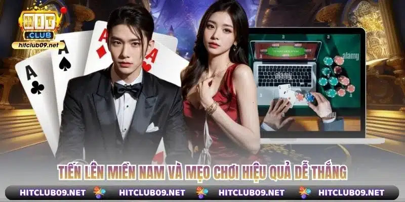Tiến lên miền Nam và mẹo chơi hiệu quả dễ thắng